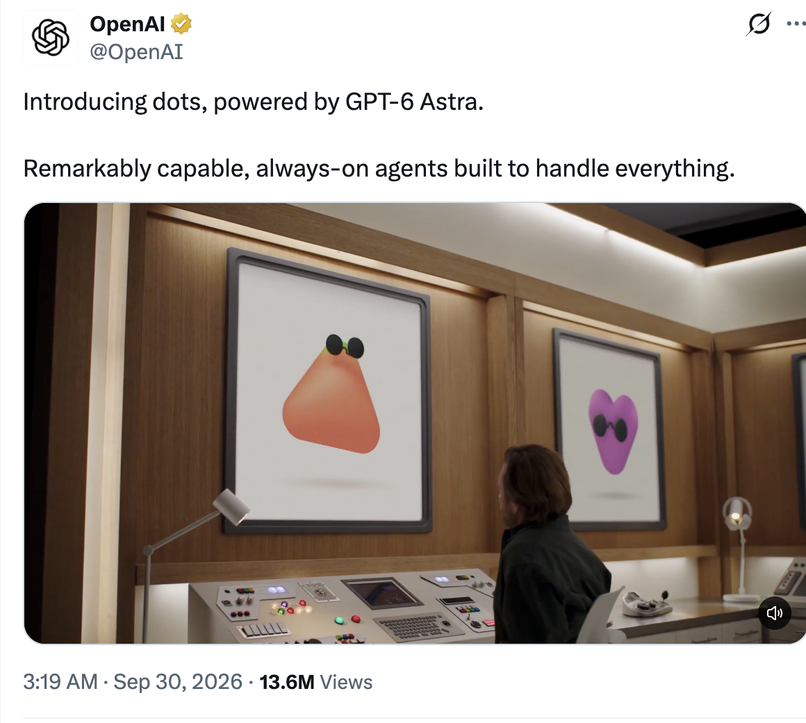 OpenAI's post on X: "Introducing dots, powered by GPT-6 Astra. Remarkably capable, always-on agents built to handle everything."